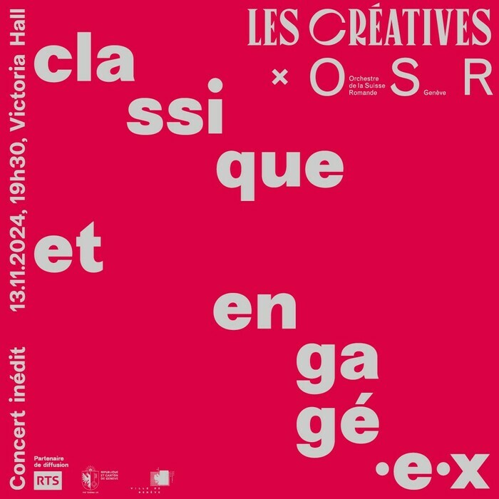 Concert inédit, classique et engagé.e.x, 13.11.2024, 19h30, Victoria Hall, organisé par Les Créatives et l’Orchestre de la Suisse Romande, soutenu par la RTS, le Canton et la Ville de Genève