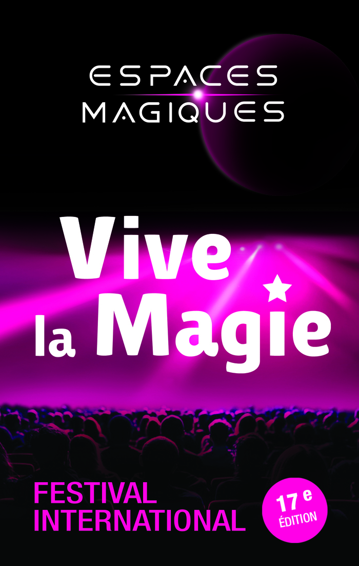 Affiche du spectacle Espaces Magiques du Festival International Vive la Magie