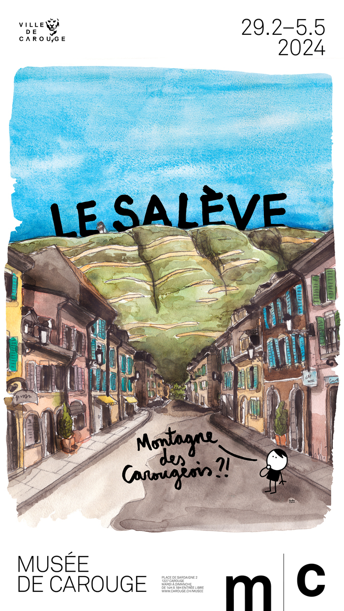 Affiche de l'exposition avec une représentation en aquarelles des petites maisons typiques de Carouge, avec en arrière plan le mont Salève avec un petit personnage qui se balade dans les rues de la ville. Deux zones de texte avec le titre de l'exposition : "Le Salève, montagne des Carougeois ?!"