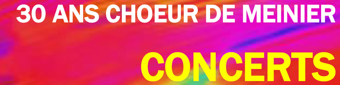 Inscription 30 ans Choeur de Meinier et concerts sur fond rouge