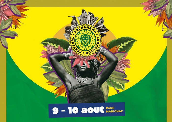 Pachamama Connexion Festival 2024. Line Up : Bia Ferreira, Samora, Jô, Rim'K, Di-Meh, Kenzy, _Tiki Sound System feat Little Warrior, Mysticwood, Soul Vibes, Unity Sound, All'Chemist. Exposition par Don Papao. Food Trucks, Stands, activité pour enfants