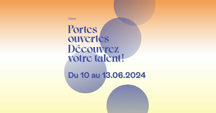 un dégradé du orange au jaune de haut en bas avec 4 grandes bulles blues et un titre écrit en bleu : Portes ouvertes Découvrez votre talent du 10 au 13.06.2024