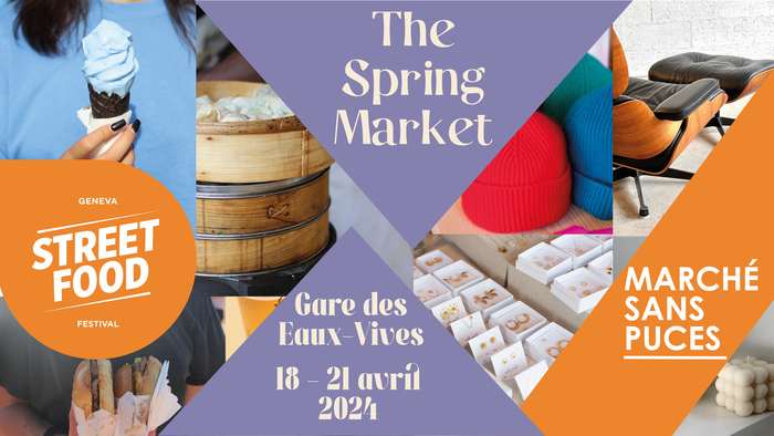 The Spring Market, une collaboration entre le Geneva Street Food Festival et le Marché Sans Puces, du 18 au 21 avril à la Gare des Eaux-Vives