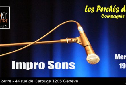 On voit l'affiche pour le spectacle Impro Sons, de la compagnie d'improvisation des Perchés du Lac, Mercredi 19 Mars à 20h30 au Floky la loutre - 44 rue de Carouge 1205 Genève.