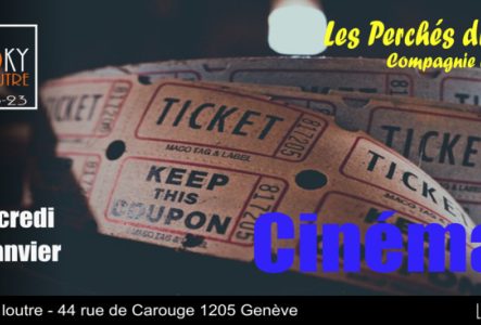 On voit des tickets de cinéma en fond, il y a marqué "Cinéma", le nom de la troupe (Les Perchés du Lac), le nom de l'organisateur (Floky La Loutre) et la date et l'heure (Mercredi 15 janvier à 20h30).